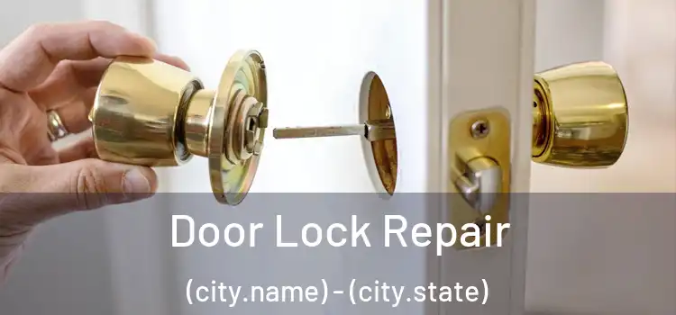  Door Lock Repair (city.name) - (city.state)